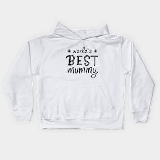 Worlds best mummy inspirational quote Kids Hoodie